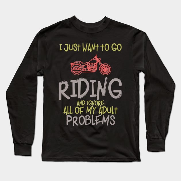 I just want to go riding Long Sleeve T-Shirt by Otaka-Design